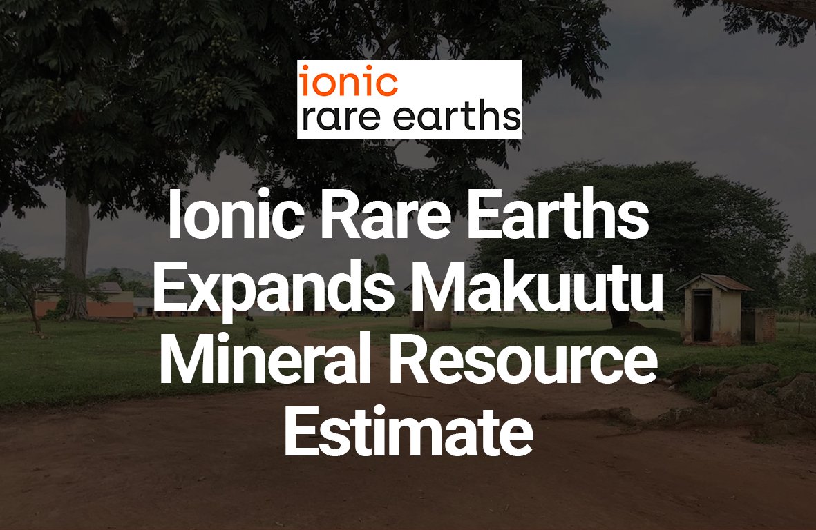 Ionic Rare Earths (@IONIC_RE) Expands Makuutu Mineral Resource Estimate Read more here: hubs.la/Q02xm0Rs0 $ASX $IXR