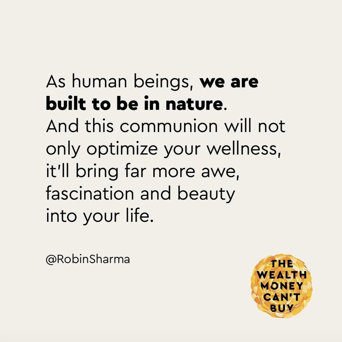 I encourage you to reconnect with nature daily. [Type “YES” below if you’ll do this.] Let it clarify your thinking, purify any stains on your heart, escalate your physicality and lift your spirituality. Nature is a gorgeous purifier. And toxic people don’t transform the world.