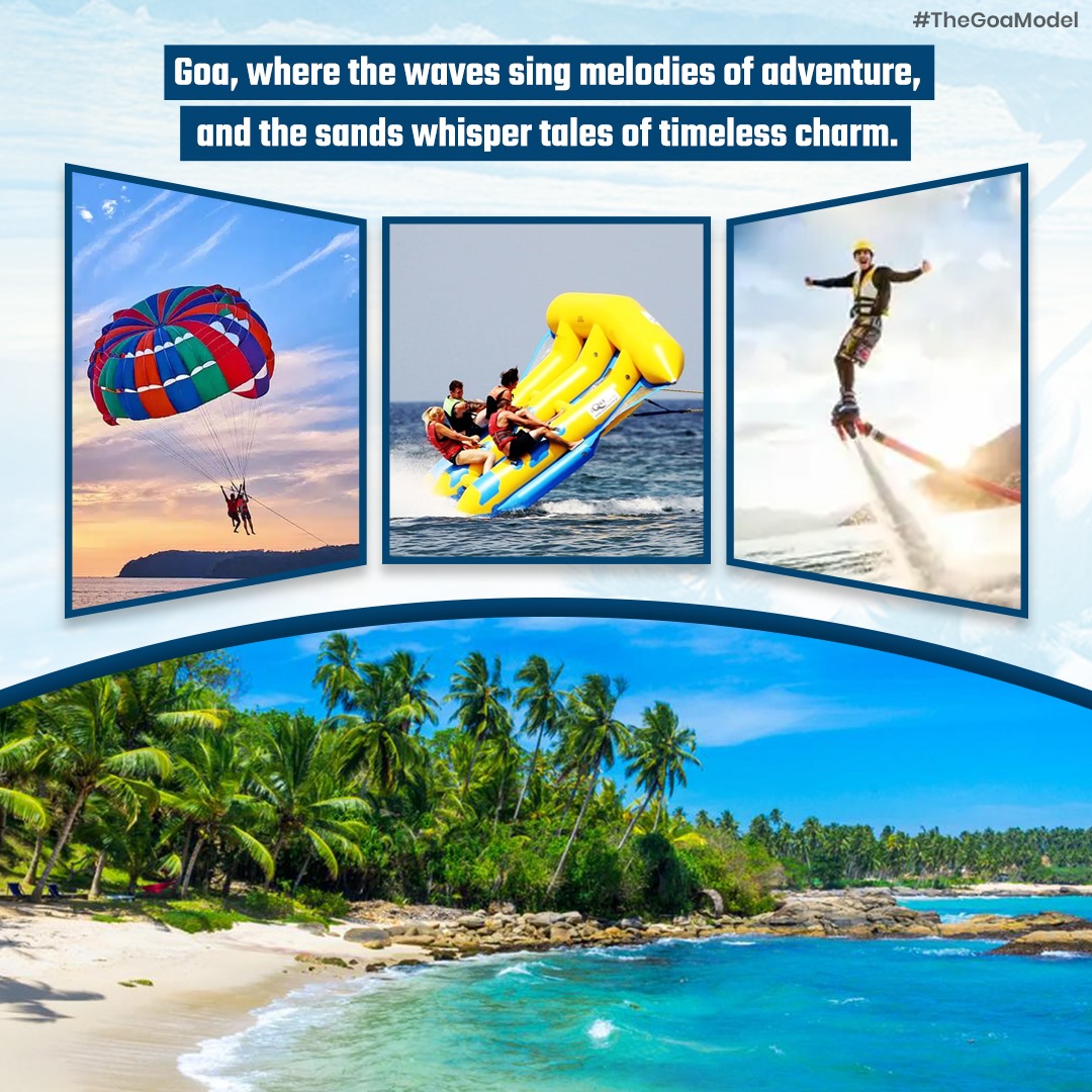 Goa, where the waves sing melodies of adventure, and the sands whisper tales of timeless charm. #TheGoaModel