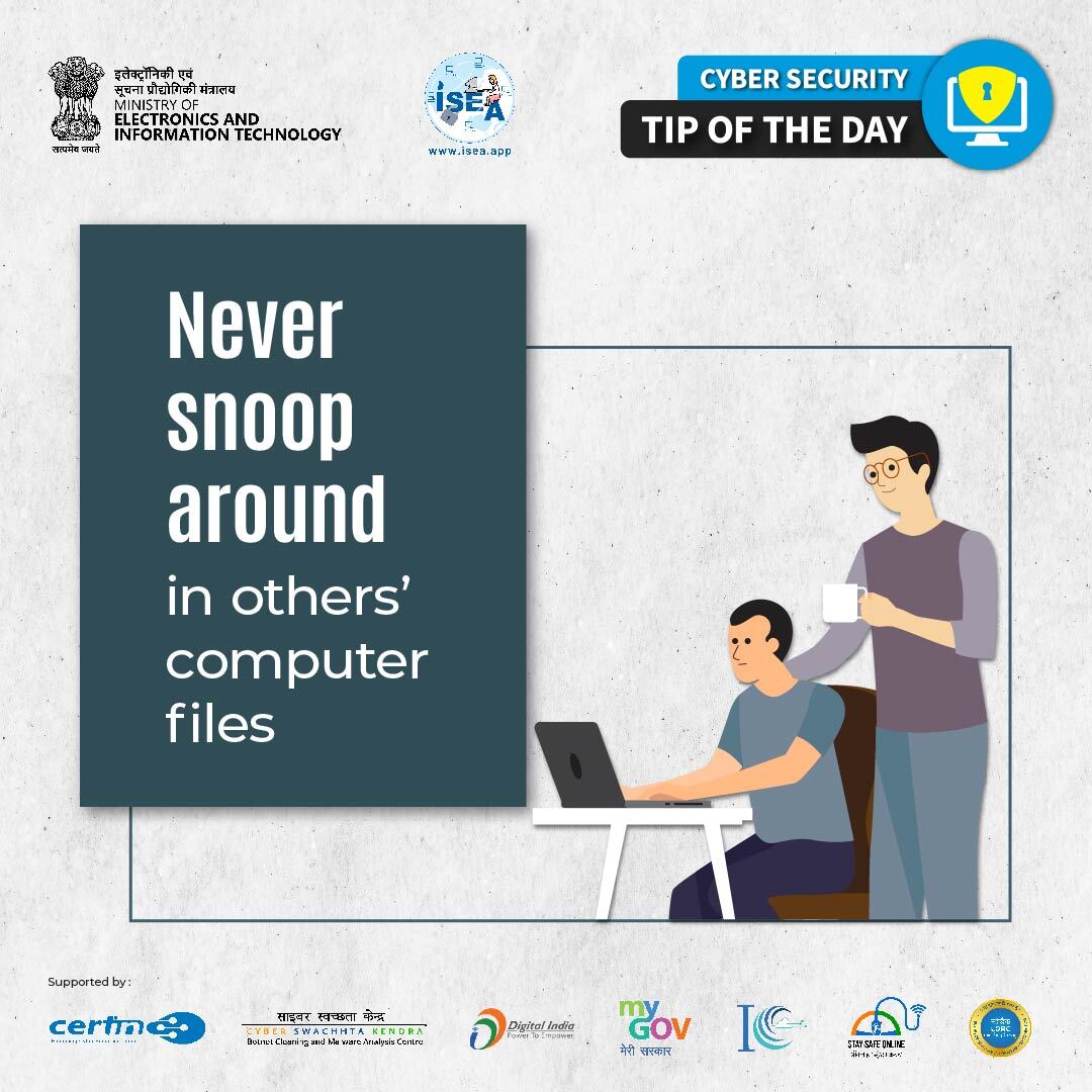 Respect others' privacy; snooping isn't good habit.  
#Tipoftheday #ToD #ISEA #DigitalNaagrik #CyberSecurity #MEITY