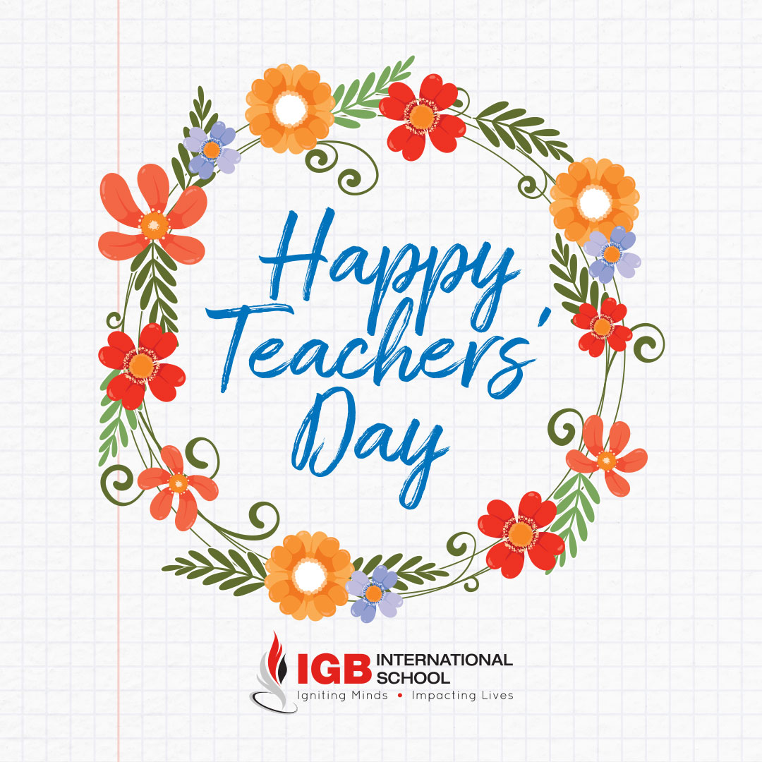More than teachers, you are #Mentors and #Friends. You inspire curiosity and unlock potential. Happy Teacher’s Day! #IGBIS #SchoolSqaud
