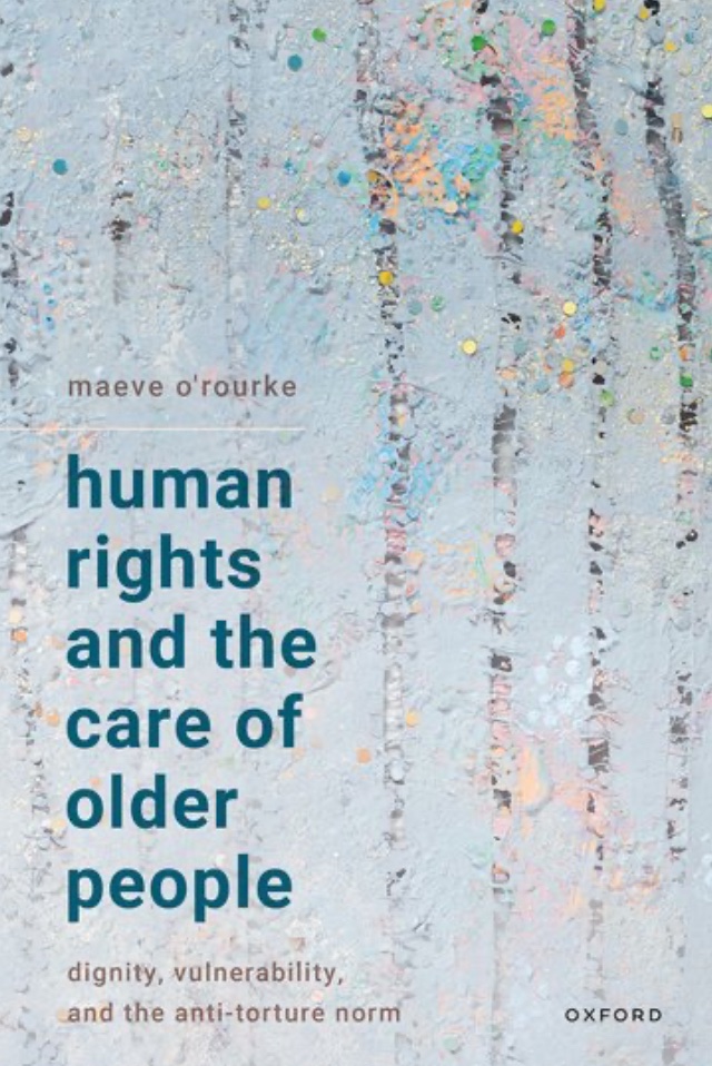 My new book ✏️ Human Rights and the Care of Older People is just published (!) and can be ordered in hardback or read for free as an Open Access title here global.oup.com/academic/produ… I discuss some of its key arguments on the @IrishCentreHR blog today: ichrgalway.org/2024/05/16/hum…