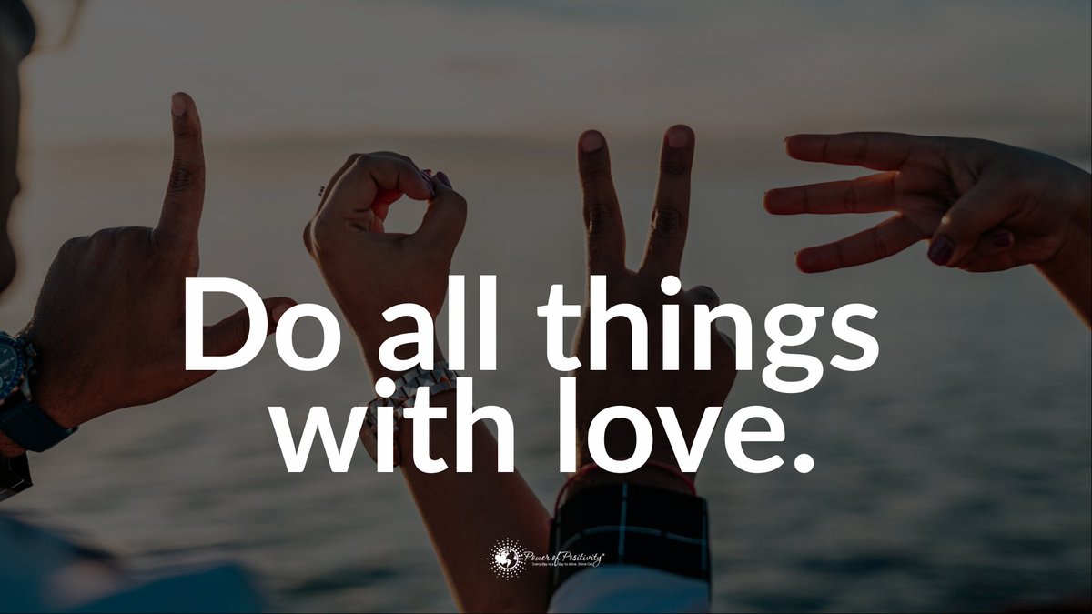 Do all things with love. #quote