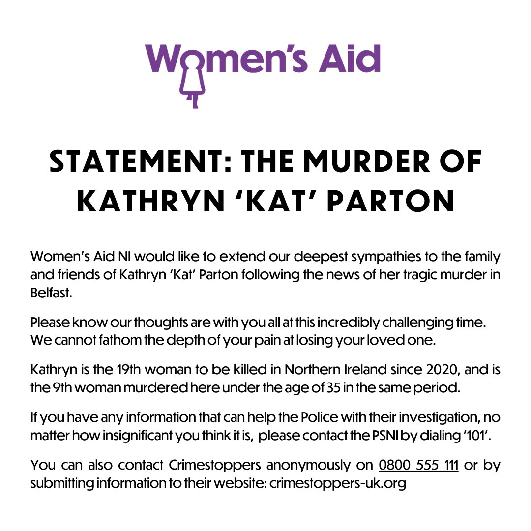 Women's Aid Statement on the murder of Kathryn 'Kat' Parton in Belfast. For information on support available please visit: womensaidni.org