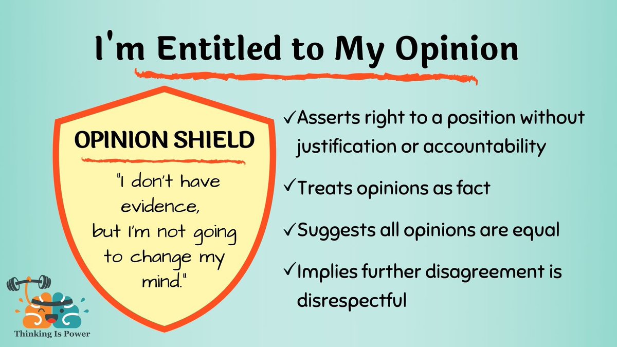 It’s true that everyone has a right to opinion. However, “I’m entitled to my opinion,” is often used to shield an unsupported position. And being entitled to your opinion doesn’t mean you’re right, or that anyone needs to take your opinion seriously. thinkingispower.com/logical-fallac…