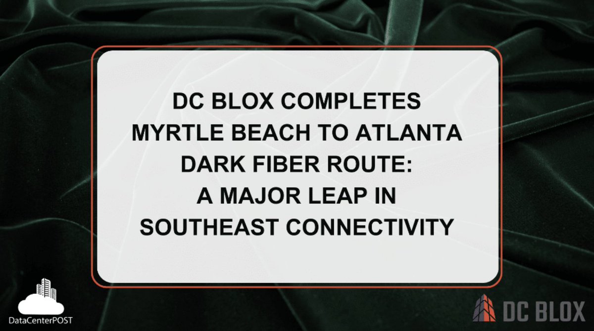 DC BLOX has completed their new dark fiber route from Myrtle Beach CLS to Atlanta, enhancing connectivity for the Southeast. Learn more on @datacenterpost: ow.ly/j10U50RIcvG #DigitalInfrastructure #FiberNetwork #TechNews