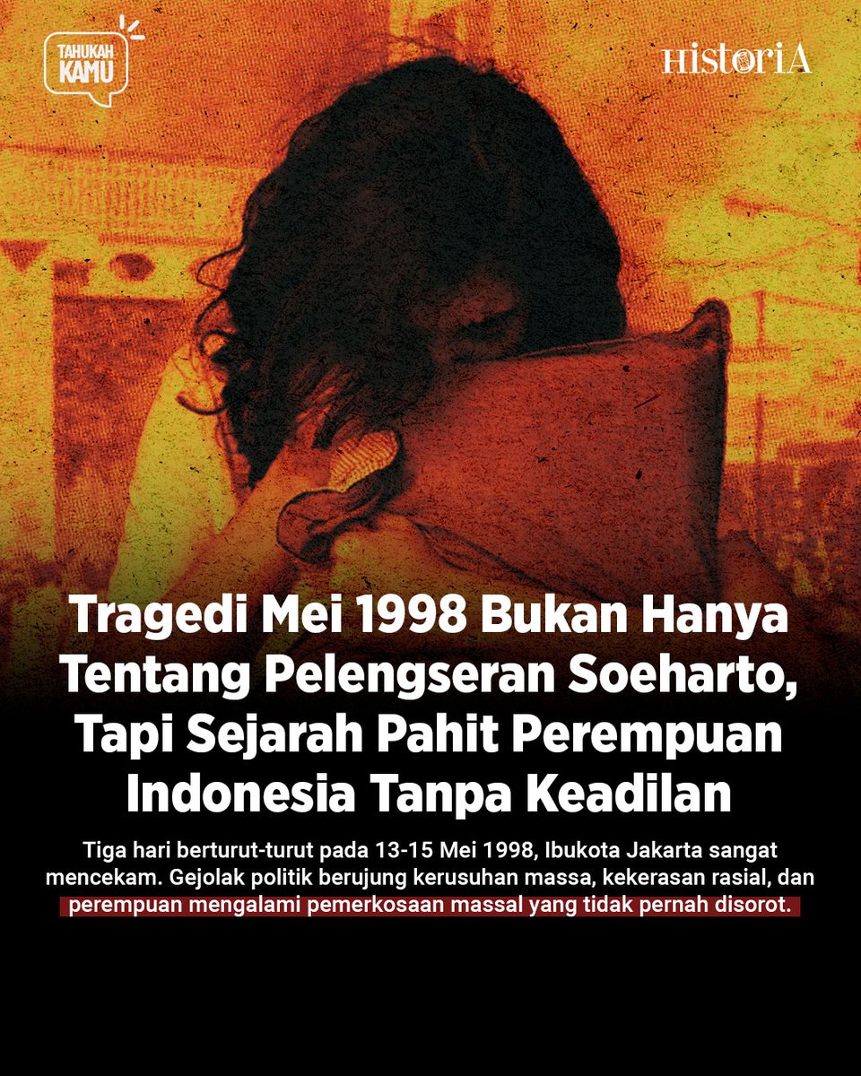 Tragedi Mei 1998 Bukan Hanya Tentang Pelengseran Soeharto, Tapi Sejarah Pahit Perempuan Indonesia Tanpa Keadilan. 🧵Sebuah #UtasHistoriaID