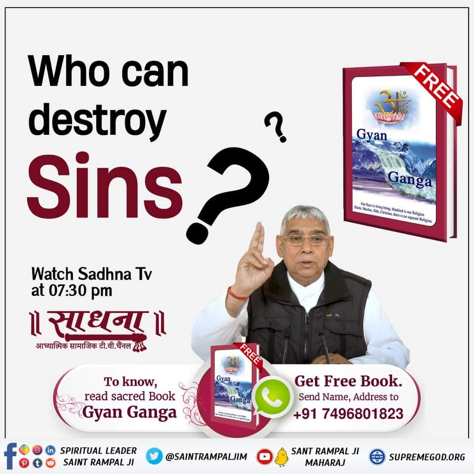 #GodMorningSaturday
Who can destroy 
Sins?
To Find out read the previous book 'Gyan Ganga'' by Sant Rampal Ji Maharaj
Must Watch Sadhna tv7:30 PM
#ThursdayMotivation