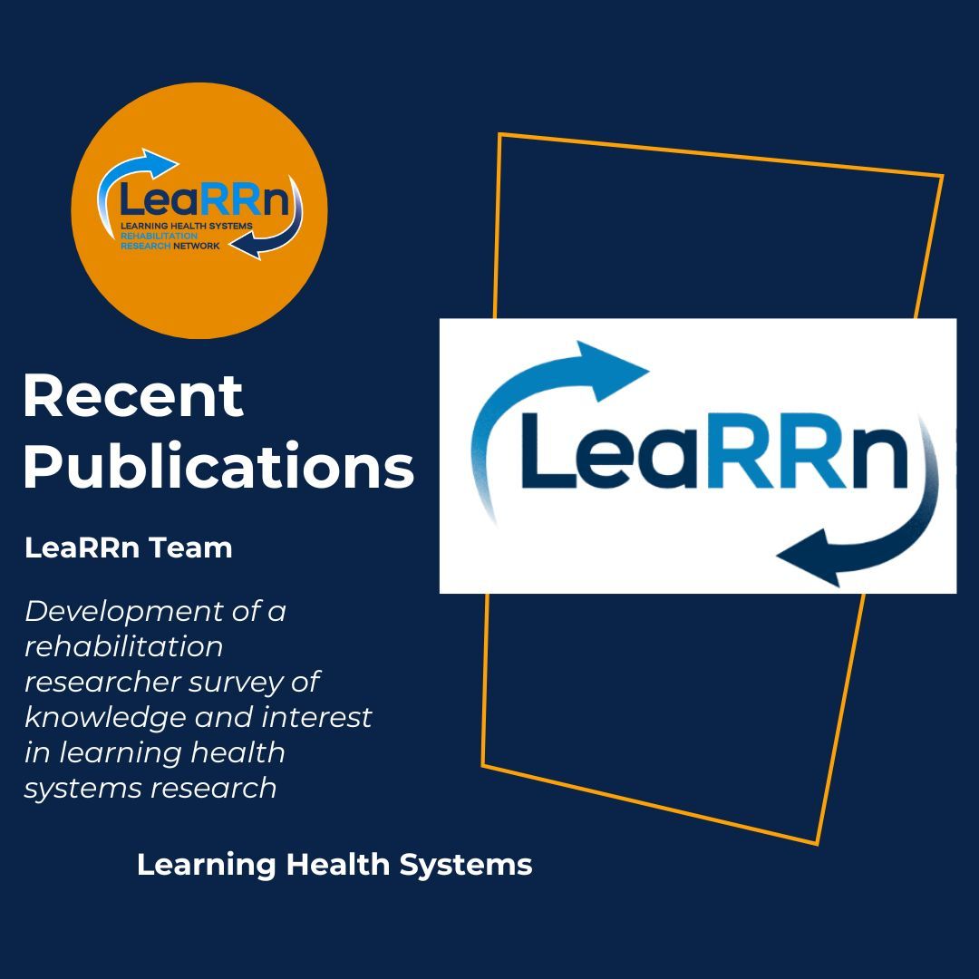 We're happy to share the LeaRRn team's work, 'Development of a rehabilitation researcher survey of knowledge and interest in learning health systems research' published in Learning Health Systems written by the LeaRRn team. buff.ly/44BqvBH