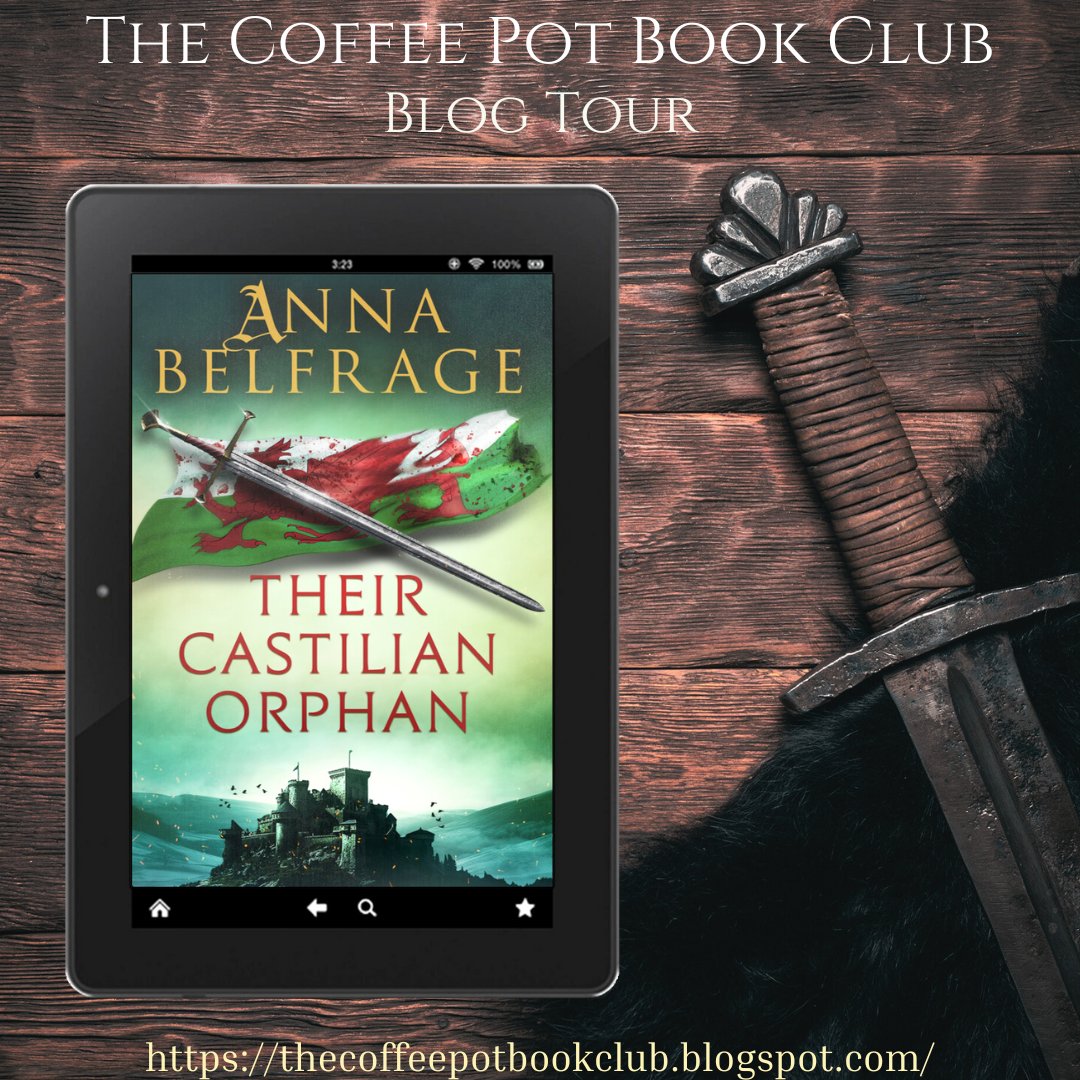 Welcome to Day 4 of our blog tour for ༻*·Their Castilian Orphan·*༺ by Anna Belfrage! Check out our tour stops today, sharing a fab book spotlight and my review of this gripping adventure! thecoffeepotbookclub.blogspot.com/2024/03/blog-t… #HistoricalFiction #MedievalWales #BlogTour @abelfrageauthor
