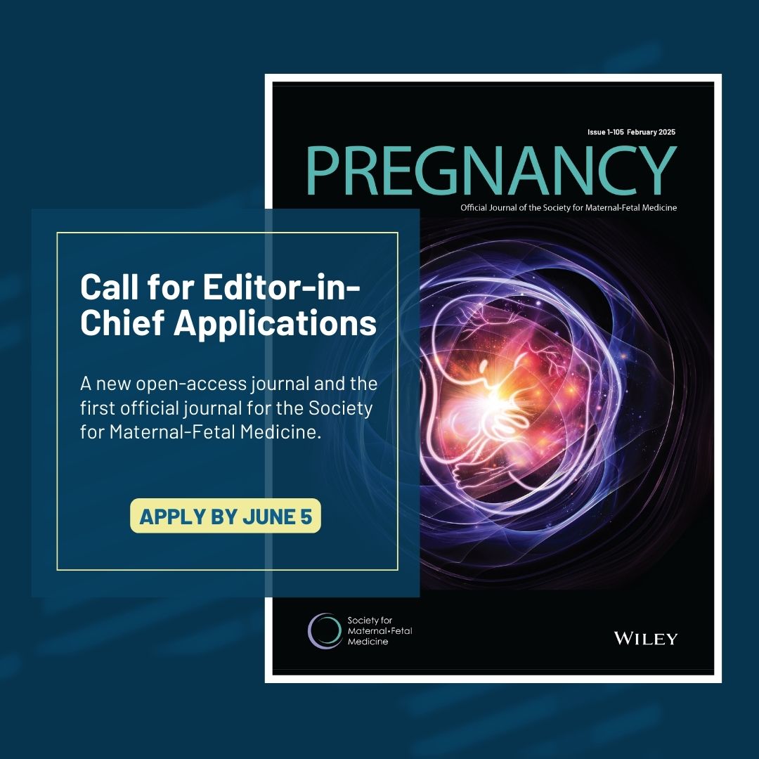 Now accepting applications for Editor-in-Chief for The Pregnancy Journal. Responsibilities include evaluating and selecting scientific material for publication. Learn more and apply at smfm.org/journal