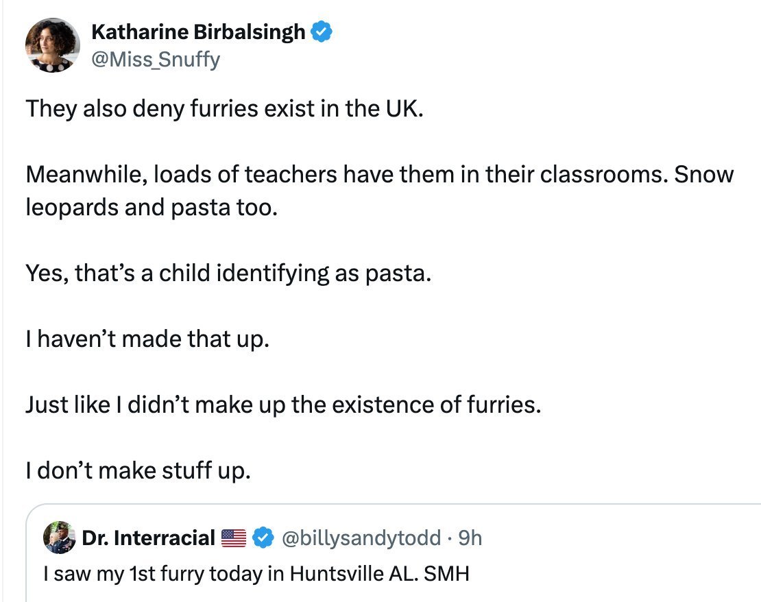 I'm not saying Britain's Strictest Headmistress should be Britain's Most Unemployed Headmistress*, but if a small child comes up to you and goes 'rawr, I'm a tiger!', no one remotely normal would respond by taking to Twitter to denounce the child as some kind of deviant