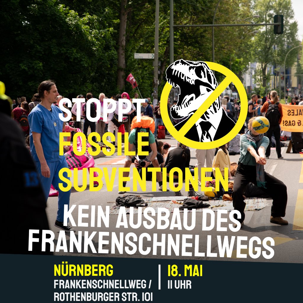 🎯Samstag, 18.5. 11 Uhr XR & LG Kundgebung #StopptFossileSubventionen in #Nürnberg. ⛔️gegen den Milliarden-Ausbauplan des Frankenschnellwegs (A73) ☑️für Alternativen, wie der Stadtkanal und Stadt-Umland-Bahn.