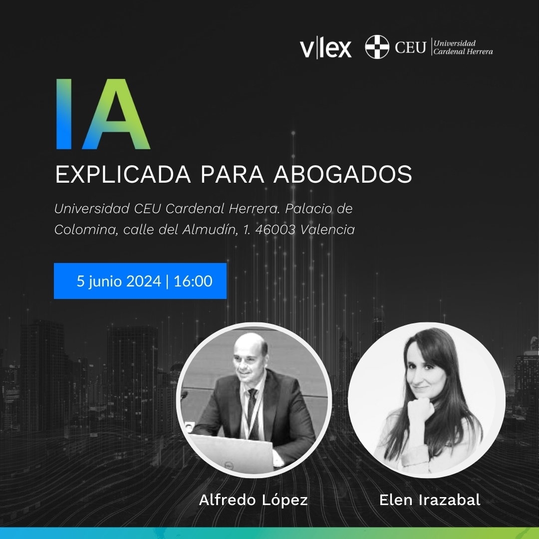 #EventovLex | "La Inteligencia Artificial explicada para abogados" organizado por la Universidad CEU Cardenal Herrera y vLex se celebrará el próximo 5 de junio a las 16:00h en Valencia con Elen Irazabal y Alfredo López. Regístrate aquí legal.vlex.com/ia-explicada-p…