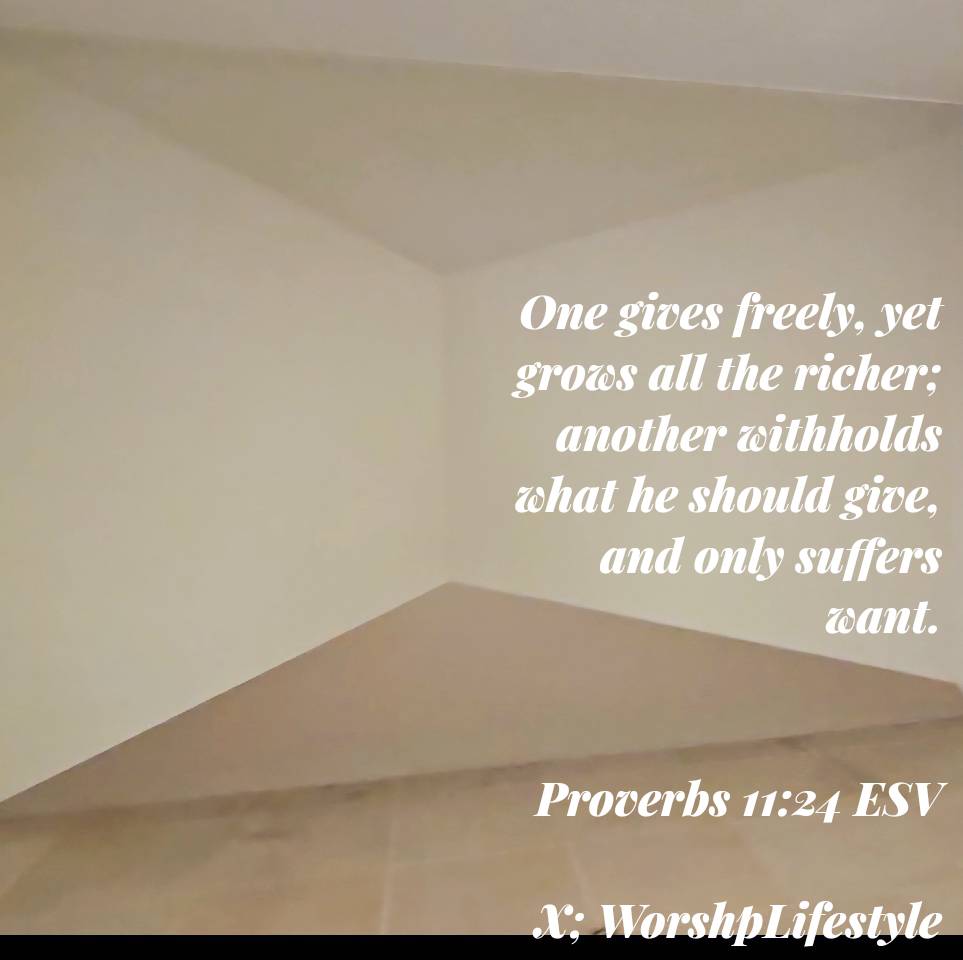 Proverbs 11:24 ESV
One gives freely, yet grows all the richer; another withholds what he should give, and only suffers want.

bible.com/bible/59/pro.1…
#VerseOfTheDay #BibleVerse #WorshpLifestyle #WorshipLifestyle