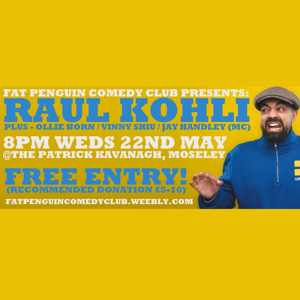 Fat Penguin Comedy Club (@thatfatpenguin) on Twitter photo NEXT SHOW IS JAY'S 40TH BIRTHDAY SPECIAL!!
8PM WEDS 22ND MAY
<a href="/patkavs/">Patrick Kavanagh</a> #moseley #birmingham #westmidlands
(Drunkenly) Hosted by <a href="/JayWHandley/">Jay Handley</a>
Headlined by <a href="/RaulKohliComic/">Raul Kohli</a>
Support from <a href="/olliehorncomedy/">Ollie Horn</a> & Vinny Shiu
Tell your chums!
#moseleyevents #birminghamevents NEXT SHOW IS JAY'S 40TH BIRTHDAY SPECIAL!!
8PM WEDS 22ND MAY
<a href="/patkavs/">Patrick Kavanagh</a> #moseley #birmingham #westmidlands
(Drunkenly) Hosted by <a href="/JayWHandley/">Jay Handley</a>
Headlined by <a href="/RaulKohliComic/">Raul Kohli</a>
Support from <a href="/olliehorncomedy/">Ollie Horn</a> & Vinny Shiu
Tell your chums!
#moseleyevents #birminghamevents