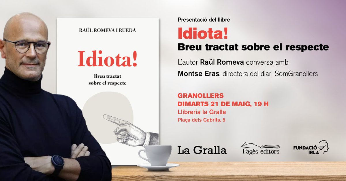 📕 Hi pot haver llibertat, unitat, cohesió social, progrés, en definitiva, futur, sense respecte? 🗓️ Dimarts 21 de maig @raulromeva presenta «Idiota! Breu tractat sobre el respecte» a la llibreria @lgralla de #Granollers, acompanyat de Montse Eras, directora del @DiariSomGRN