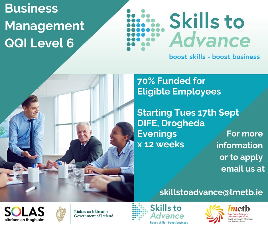 Skills to Advance is offering a QQI Level 6 Business Management course, starting Tuesday 17th September in DIFE, Drogheda, in the evenings for 12 weeks. For more information please email skillstoadvance@lmetb.ie #upskilling #reskilling