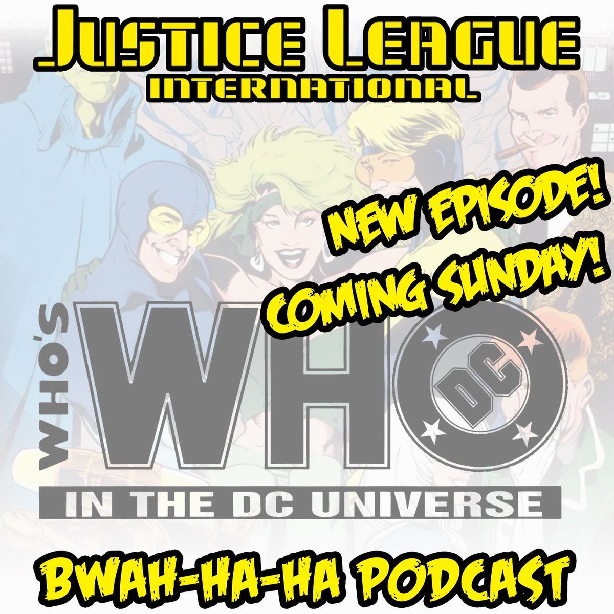 Coming Sunday, a new JLI PODCAST! We discuss 35 different WHO'S WHO entries of JLI characters! Plus, we reveal a brand new custom loose leaf WHO'S WHO page for JUSTICE LEAUGE EUROPE!