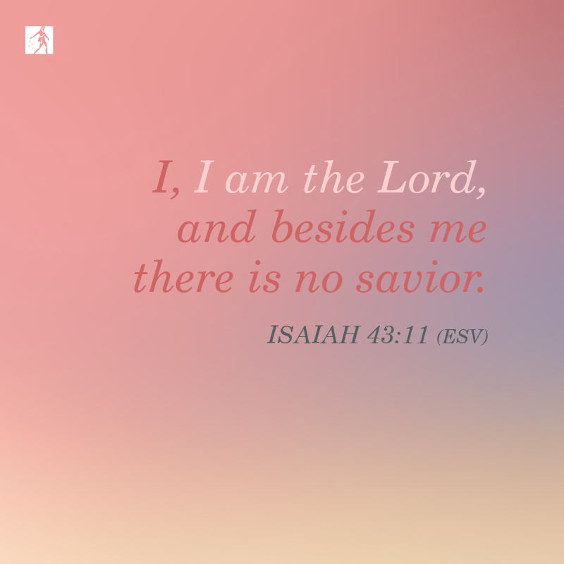 “I, I am the Lord, and besides me there is no savior.” ISAIAH 43:11 (ESV) #bibleversedaily #bibleverses #bibleverseoftheday #versesfromthebible #biblestudy_verses #bibledailyverse #dailybiblereading #mydailybibleverse