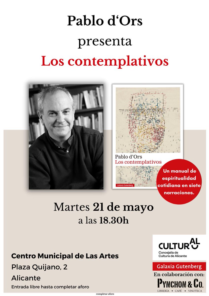 El pròxim dimarts 21 de maig gaudix de la presentació de 'Los contemplativos' de Pablo d'Ors, un manual d'espiritualitat quotidiana en 7 narracions. 📕 A les 18.30 h en el Centre Municipal de Les Arts. 📍 Accés lliure fins a completar aforament. #culturalc #culturalalicante