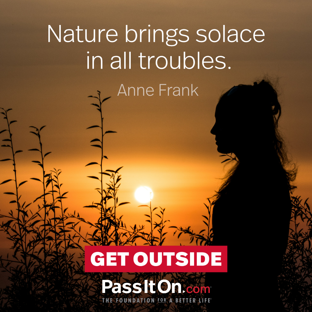 #getoutside #passiton . . . #outside #outdoors #nature #bring #solace #all #troubles #answers #learn #mindfulness #humility #goals #inspiration #motivation #inspirationalquotes #values #valuesmatter #instadaily #instadailyquotes #instaquotes #instaquotesdaily #instagood