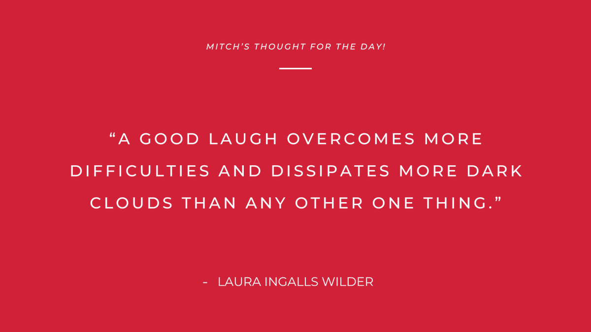 A good laugh overcomes more difficulties and dissipates more dark clouds than any other one thing.' 
- Laura Ingalls Wilder

#Mitchsthoughtoftheday #quoteoftheday #quotes #quotestoliveby #dailyquotes