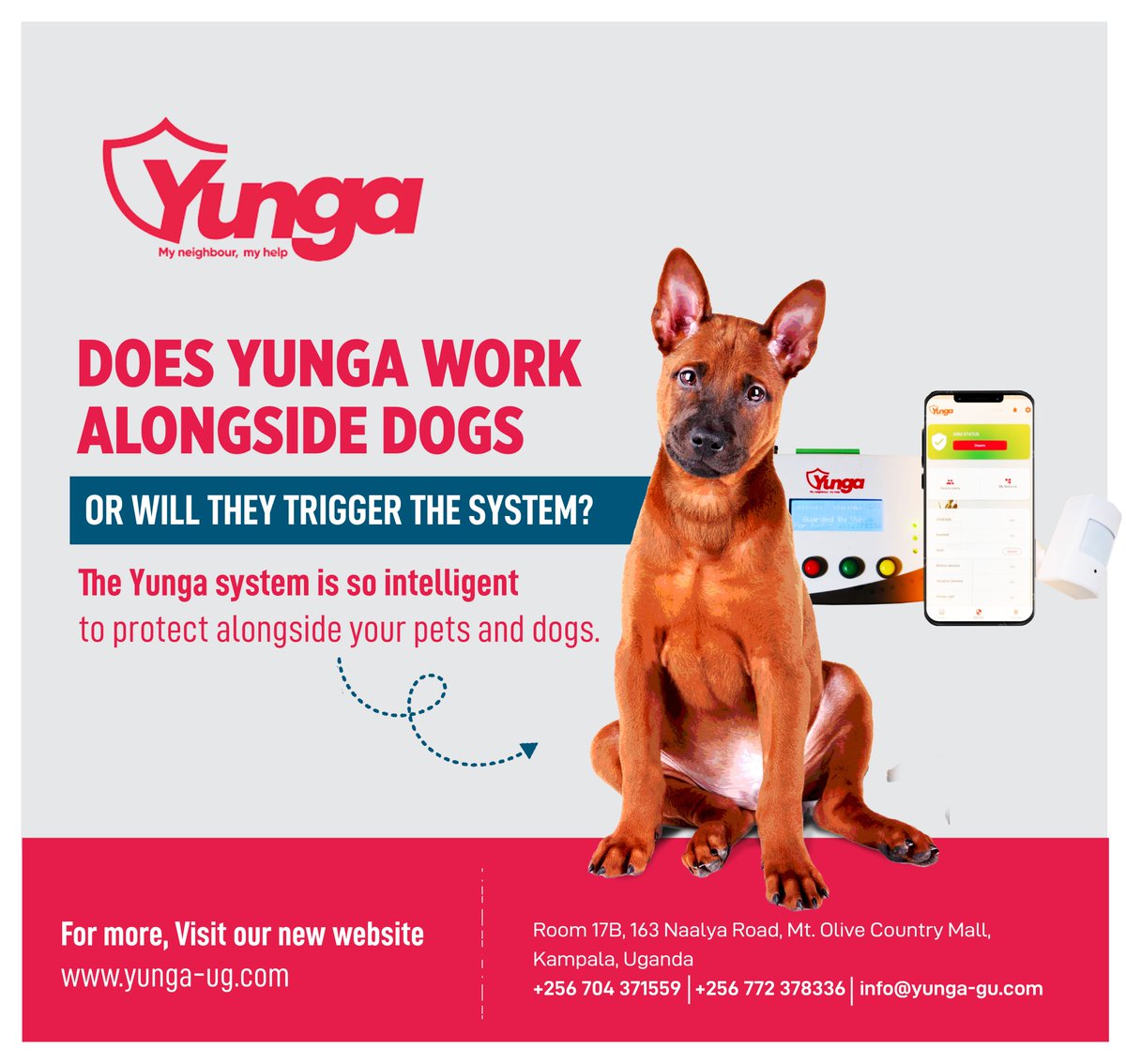 Does Yunga work alongside dogs or will they trigger the system? Yes, we know some customers love dogs/animals, the Yunga system is so intelligent to protect alongside your pets and dogs. For more information, check out our products and services: yunga-ug.com/products/