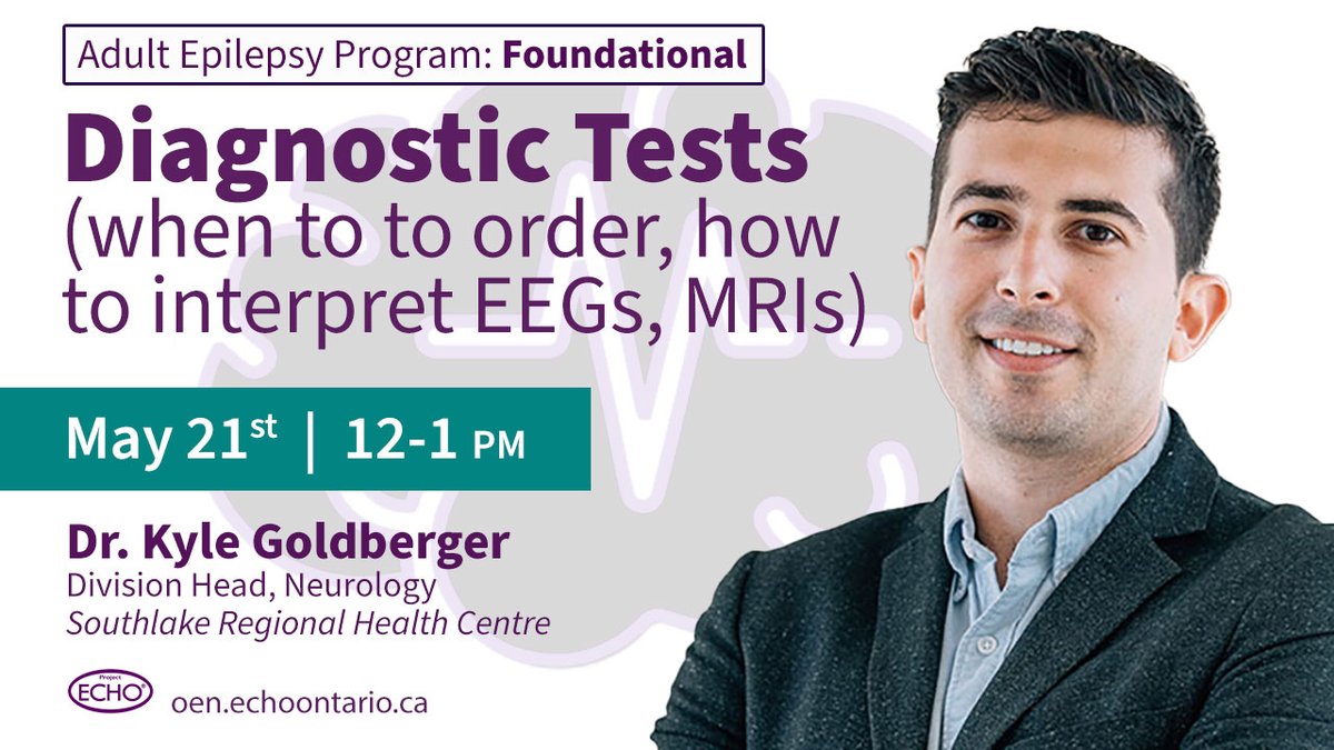 Ordering and interpreting EEGs & MRIs for patients with epilepsy? Join Dr. Kyle Goldberger, Division Head, Neurology @SouthlakeRHC, @UHN clinical leads and @epilepsytoronto partners for 'Diagnostic Tests ' 👥Case follows. 🗓️May 21 | 12pm REGISTER⤵️ oen.echoontario.ca/programs/adult…