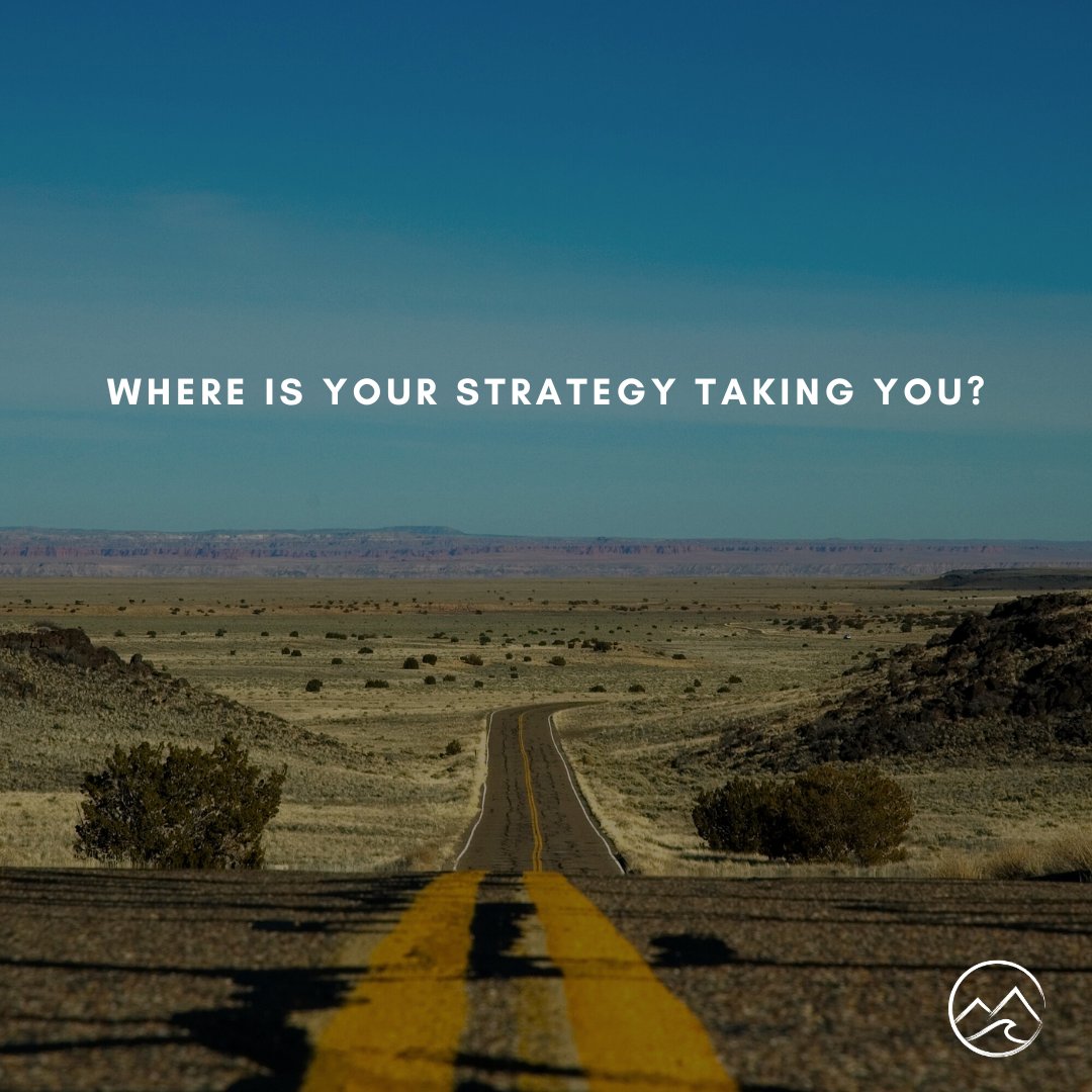 Where is your business strategy taking you?  If it is nowhere (or you don't have one), you can create one in three simple steps.