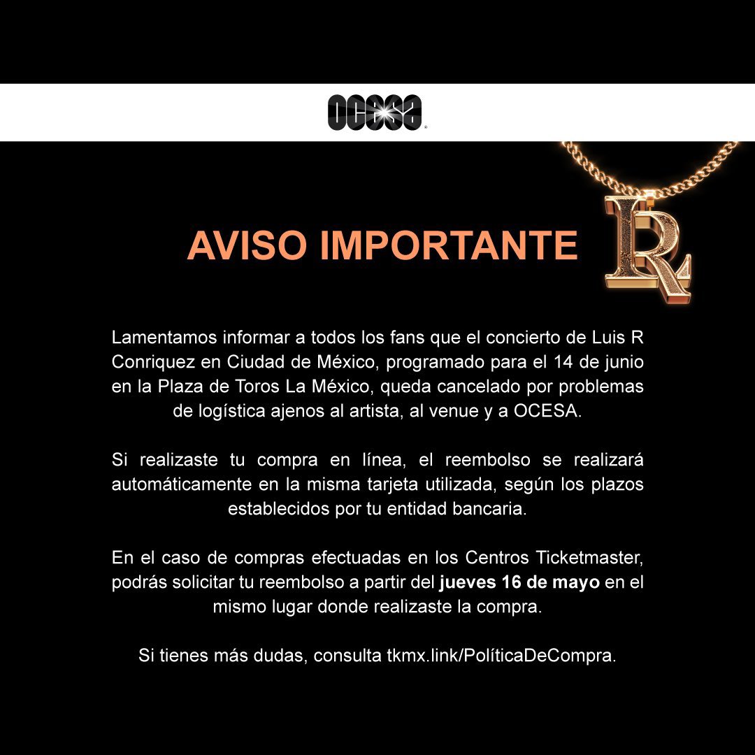 🚨 INFORMACIÓN IMPORTANTE 🚨 El concierto de Luis R. Conriquez programado para el 14 de Junio del 2024 en la Plaza de Toros Monumental ‘La México’ ha sido cancelado por problemas de logística ajenos al artista, al venue y a OCESA. ℹ️ REEMBOLSO ℹ️ Si realizaste tu compra en