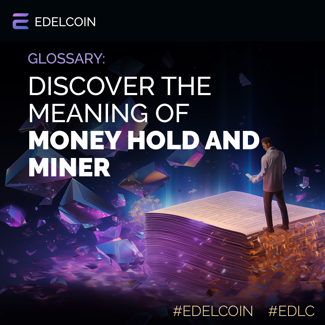 Curious about what 'Money Hold' and 'Miner' mean in the crypto world? Visit Edelverse.org to unravel these terms and deepen your crypto knowledge! #CryptoTerminology #Edelverse #LearnCrypto