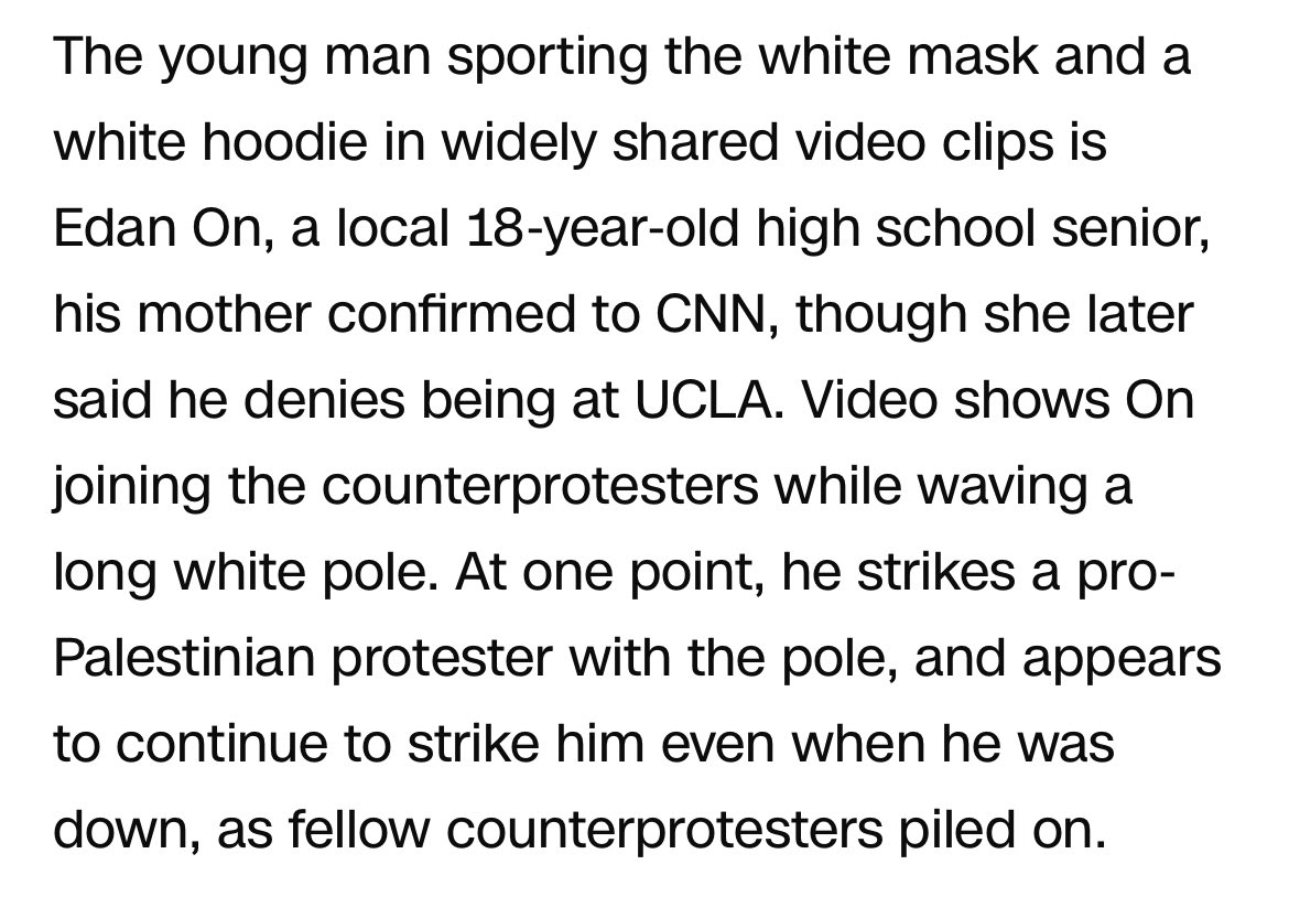 🚨 IDENTIFIED: The man in the white hoodie who attacked @UCLA student activists is 18-year-old Edan On (source: @CNN) We will archive this incident in our database