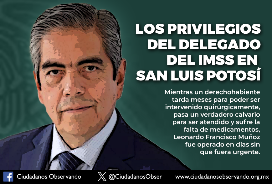 Mientras un derechohabiente tarde meses para una operación y sufre por falta de equipo y medicamentos, el delegado de @Tu_IMSS en #SLP goza de privilegios, como los que prometió AMLO se terminarían en este sexenio. ciudadanosobservando.org.mx/news/los-privi…