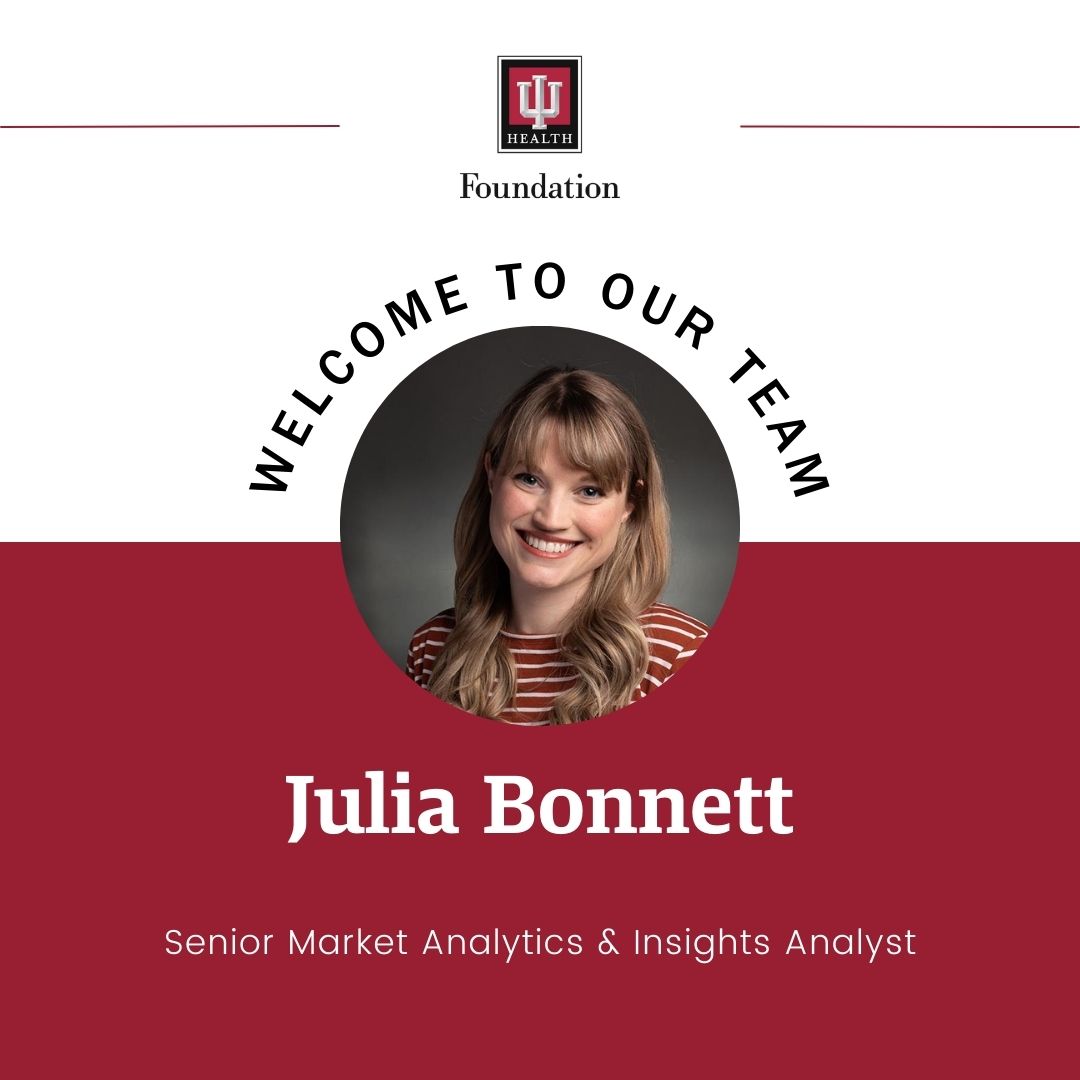 Please help us welcome Julia Bonnett to the IU Health Foundation! 

Julia will be contributing to the growth team by conducting analyses and identifying giving trends. She is eager to dig into the data and help make Indiana one of the nation's healthiest states.