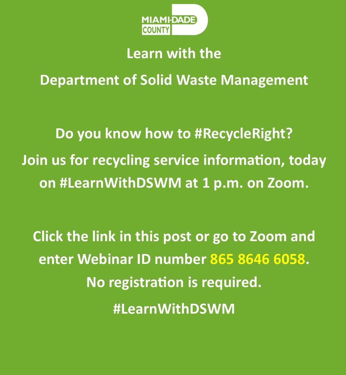 Join us for recycling service info, on #LearnWithDSWM today at 1 p.m. on Zoom. Visit miamidade.zoom.us/j/86586466058 to join or go to Zoom and enter Webinar ID number 865 8646 6058. No need to register. Can't watch live? - Watch on demand at bddy.me/3XtZIUk.
