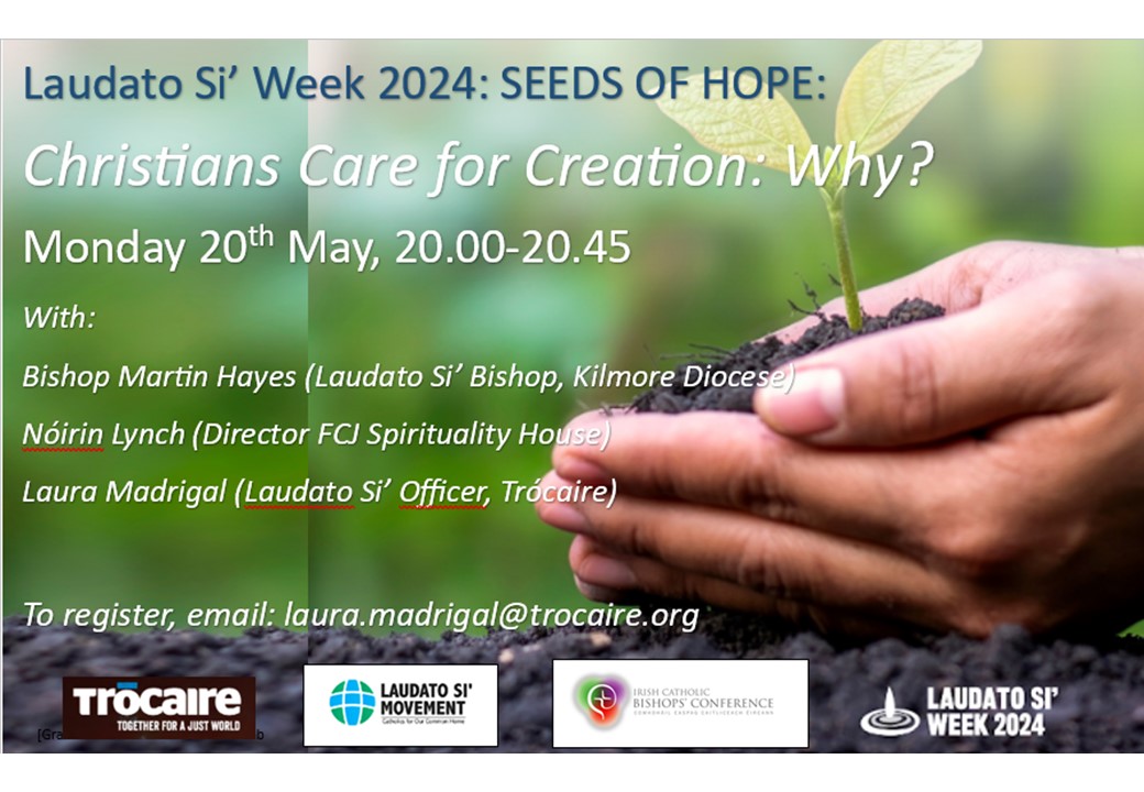 Laudato Si’ Week begins on May 19th with this year’s theme, 'Seeds of Hope'. Why not join us for a fascinating webinar with Bishop Martin Hayes(@DioceseKilmore), Noirin Lynch (@fcjspiritSP) and Trócaire's Laura Madrigal? @CatholicBishops @LaudatoSiMvmt