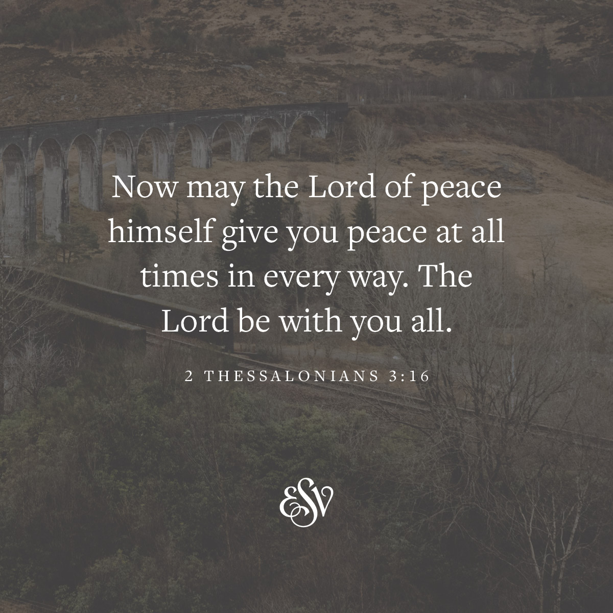 Now may the Lord of peace himself give you peace at all times in every way. The Lord be with you all. 
—2 Thessalonians 3:16 ESV.org

#Verseoftheday #ESV #Scripturememoryverse #Bible