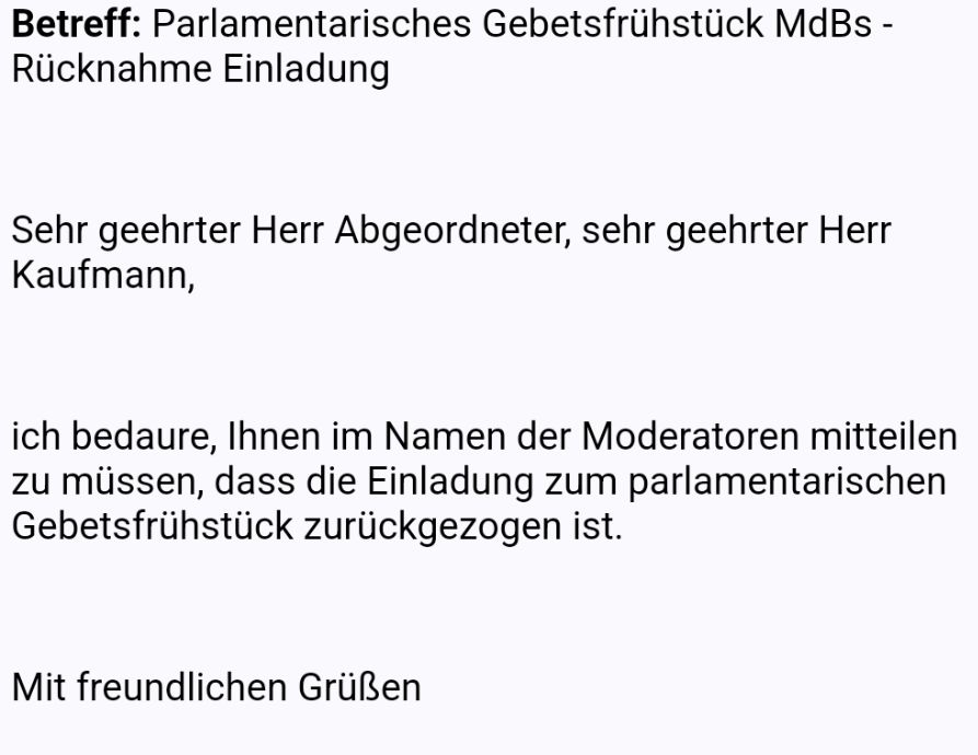 Der drohende Totalitarismus nimmt immer weiter Fahrt auf. Ich bin bekennender Christ und wurde ohne irgendeine Rücksprache oder Erklärung vom 'Parlamentarischen Gebetsfrühstück' ausgeschlossen. Ganz und gar nicht christlich, ein solches Vorgehen. #AfD