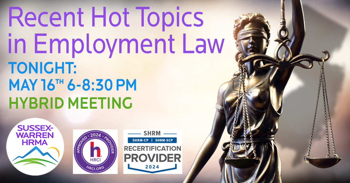TONIGHT! #LegalUpdate New laws. Potential impacts on employers. How HR pros should prepare. Presented by: Joshua L. Weiner, Esq. NOTE: Zoom starts at 6:30, in person promptly at 6pm. 2 credits. Details: sussexwarrenhrma.org/meetinginfo.php #law #SHRM #HR #employmentlaw #recertification #NJLaw