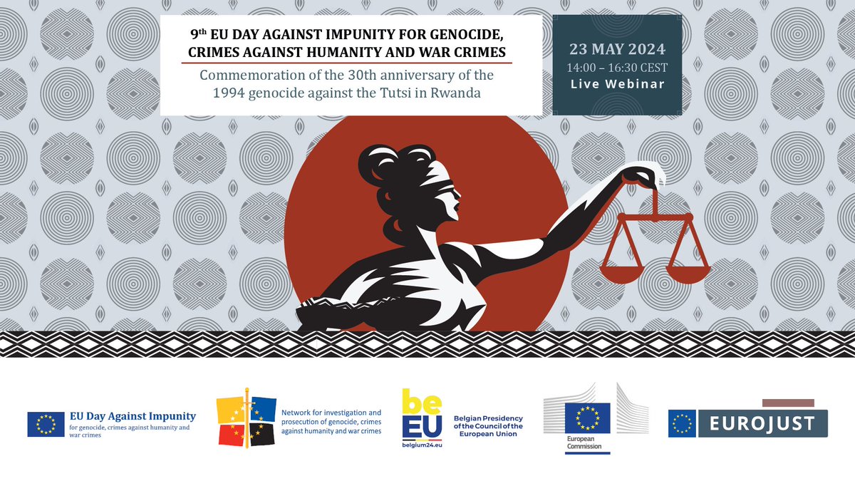 🗓️ Save the Date: 9th EU Day Against Impunity ⚖️ Eurojust, @EU2024BE, @EU_Commission & the #GenocideNetwork will host a webinar commemorating the 30th anniversary of the 1994 genocide in Rwanda. 📆 23 May ⏰ 14:00-16:30 CEST 👉 Mark your calendars to follow live! #EUDAI