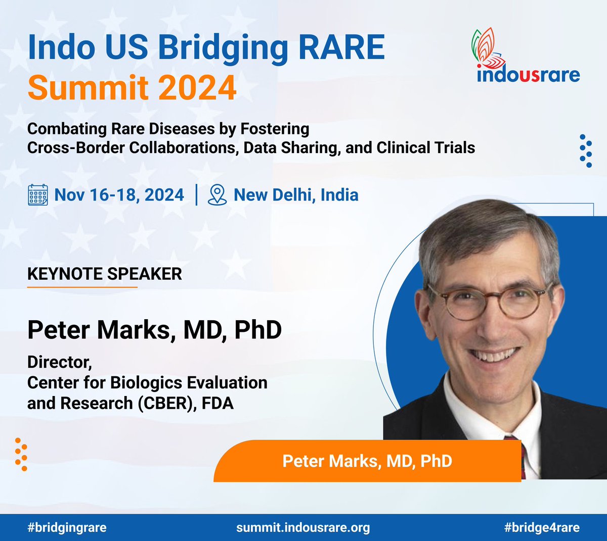 Welcome Dr. Peter Marks, MD, Ph.D., Director, CBER, FDA, as Keynote speaker at Indo US Bridging RARE Summit 2024, New Delhi, Nov 16-18. Join us!

For more updates, visit: 
buff.ly/4aGUWs9

#IndoUSrare #BridgingRARESummit #RareDisease #bridgingrare #bridge4rare