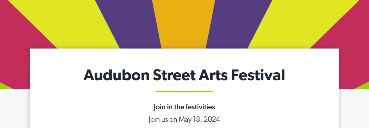 5/18 noon-6 p.m. Audubon Street Arts Festival Many artists joining us at this event use their own stories and the history of their craft to invite learning and to grow understandings between people who come from different backgrounds. ow.ly/MsiC50RC4lS