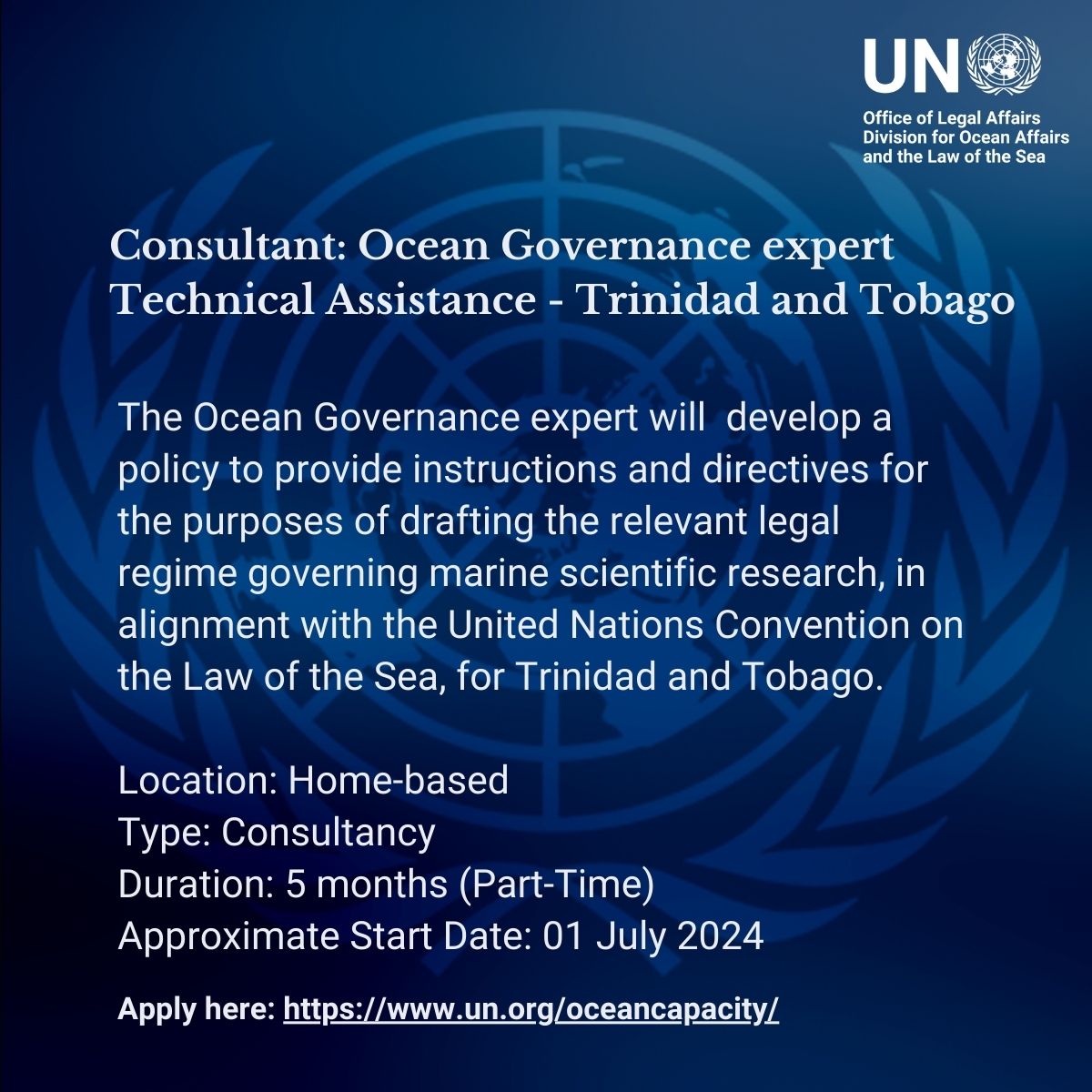 We are hiring an Ocean Governance expert to provide technical assistance to Trinidad and Tobago to develop a policy to provide instructions and directives for the purposes of drafting the relevant legal regime governing marine scientific research, in alignment with UNCLOS.
‌