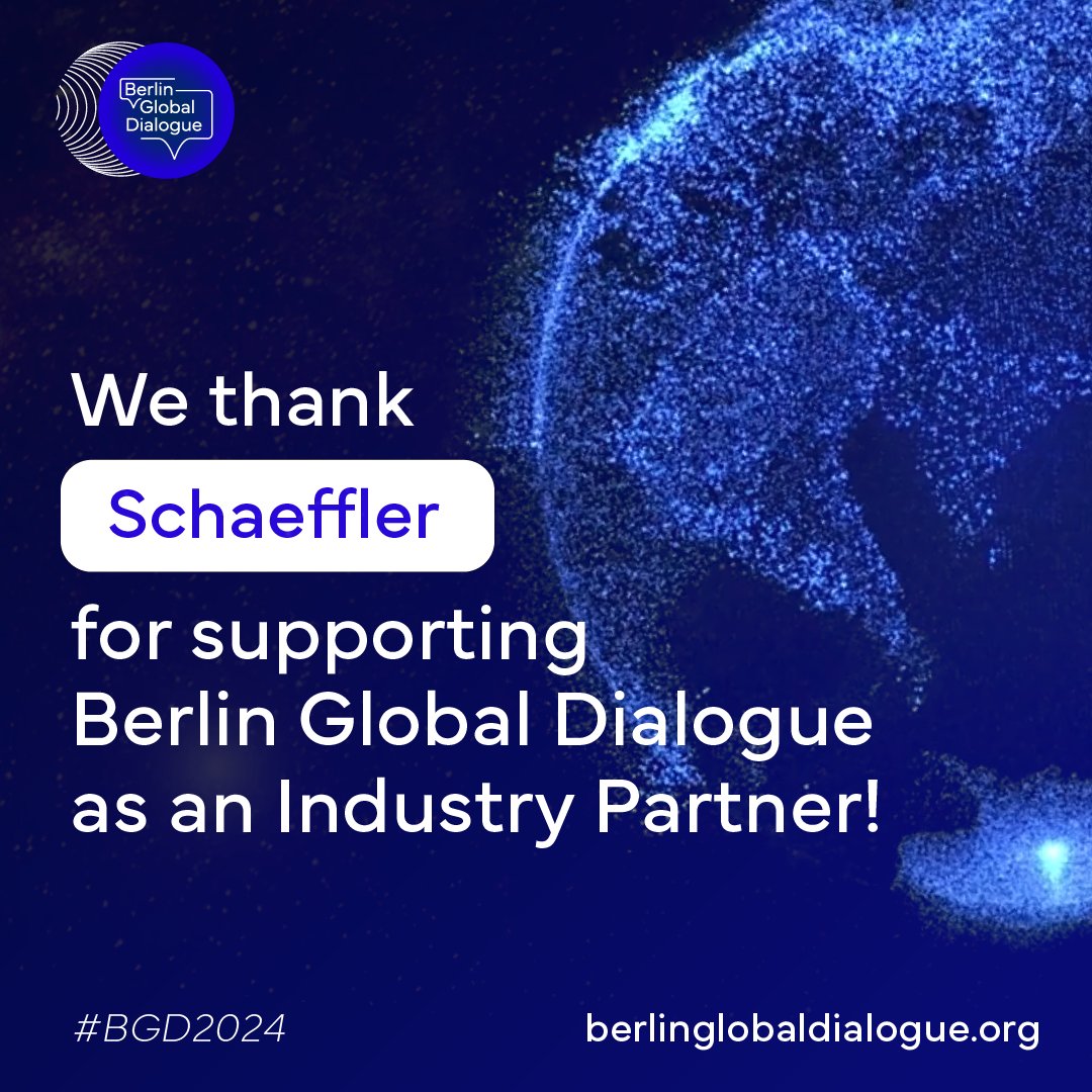 We thank <a href="/SchaefflerGroup/">Schaeffler Group</a> for supporting this year's Berlin Global Dialogue as an Industry Partner again! #BGD2024