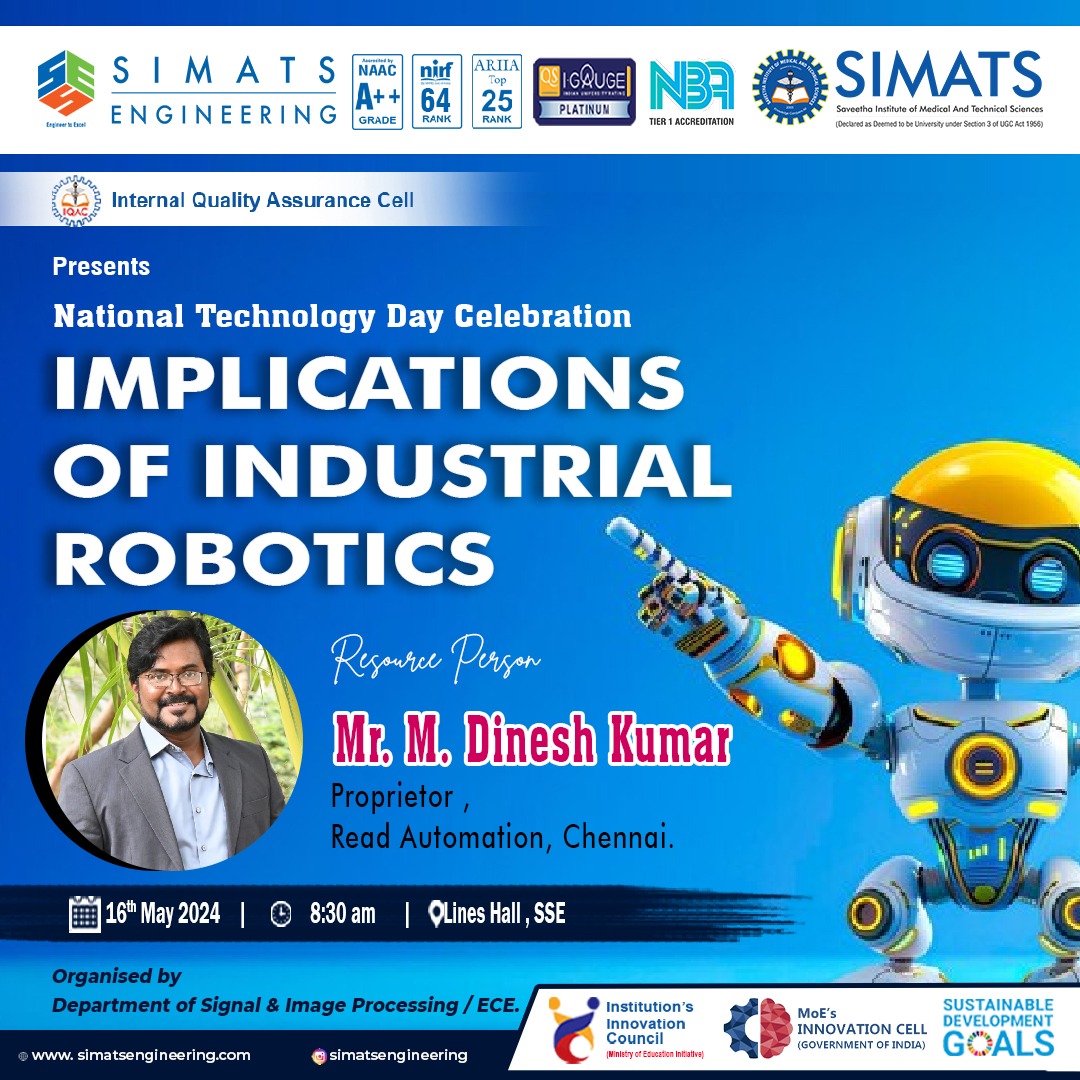 Department of Signal & Image Processing, Simats Engineering organized National Technology Day Celebration 'Implications of Industrial Robotics' on 16 May 2024 #simats #saveethabreeze #mhrdinnovationcell #iic #nationaltechnologyday2024