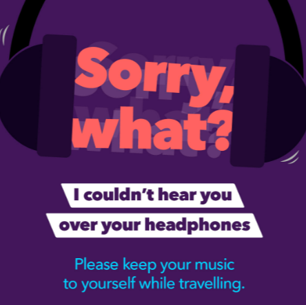 🎧🎶 If you’re travelling with us, please be mindful of others and keep your music to yourself.