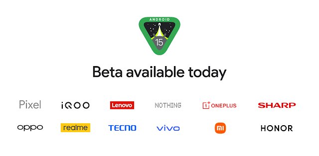 The Android 15 developer beta is now available for the following devices.

• Pixel 6 Series , Pixel 7 Series , Pixel Fold, Pixel 8 Series
• Vivo X100, iQOO 12
• Realme 12 Pro+
• Honor Magic6 Pro, Magic V2
• Nothing Phone (2a)

(1/2)