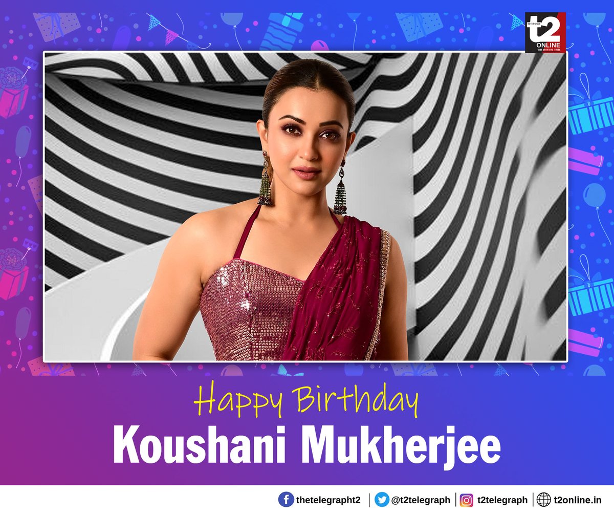 t2 wishes the gorgeous and graceful Koushani Mukherjee a very happy birthday @KoushaniMukher1