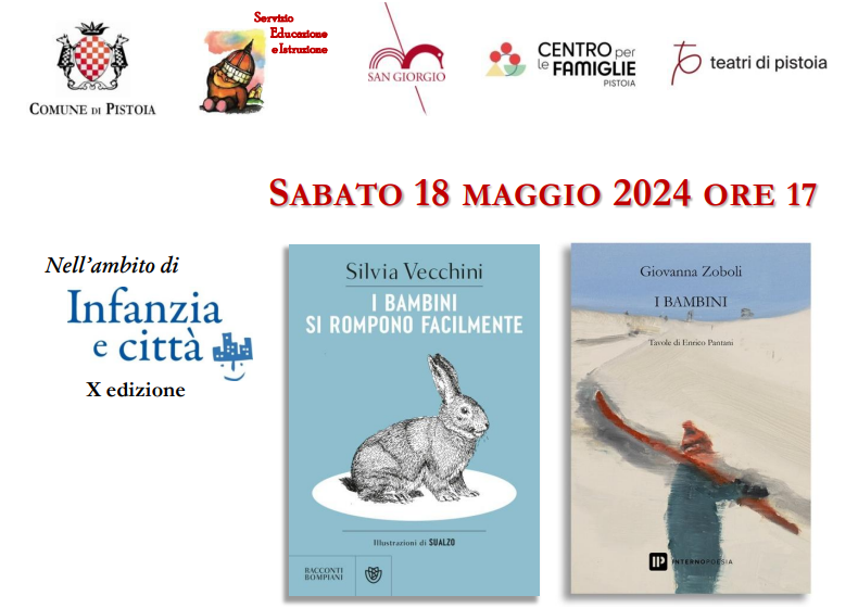 #Infanzia e #città, sabato 18 maggio in programma: alle 10, all’AreaBambini Gialla il laboratorio “Che cos’è un bambino”; alle 17, al Giardino Volante la presentazione dei libri “I bambini si rompono facilmente” e “I bambini'. comune.pistoia.it/news/infanzia-…